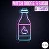 A1 Sauce - Mitch Dodge&Susio