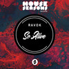 So Alive (Original Mix) - Ravok