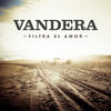 Filtra el Amor - Radio Edit (Radio Edit) - Vandera