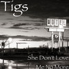 She Don't Love Me No More - Tigs&BRIAN MCWHITE