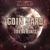 Goin Hard(feat. Atarii) (Pyro Remix|Explicit) - Blaize&Atarii&Austin Moses&Pyro&Cristian Aguilar&Peyton Oyler