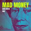 Mad Money - Dave Nazza&Omz