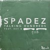 Talking Hundreds[feat. Dev & Feez] (Remix) - Spadez&DEV&Feez