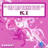 Let Me Take You (Original Club Mix) - Ki