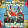 For Those Who Love Hiphop (Work That Sucka) - Ronny Hammond