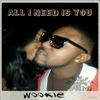 All I Need Is You (Explicit) - Wookie