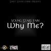 Why Me?(feat. Young Stars Fam) (Explicit) - Sweet Sound MusiQ&Young Stars Fam