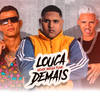 Louca Demais (Brega Funk|Remix Brega Funk|Explicit) - Maneiro Na Voz&Dadá Boladão&Kevin O Chris