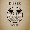 Kisses (Original Mix) - Nel M.