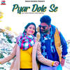 Pyar Dole Se - Tarun Panchal&Mahi Panchal