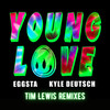 Young Love (Tim Lewis Remix) - EGGSTA&Kyle Deutsch