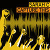 Capture This (Original Mix) - Sarah C