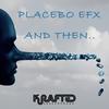 And Then - Placebo eFx