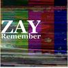 REMEMBER (Explicit) - Zay