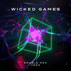 Wicked Games - Double MZK&Veda