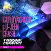 Crash (Original Mix) - Igor Dyachkov&U-Jeen