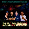 Baile do Morro (Explicit) - DJ FEBA MDM&DJ Gu Beat&Mc Vinin&MC Beguinha