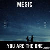 You Are The One - Mesic