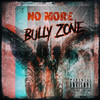 No More (Explicit) - BullyZone