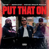 Put That On (Explicit) - KYO!&Bonkerz&Richie Makin Mulla