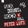Sex, Drugs & Rock 'n' Roll (Explicit) - Peter Luts