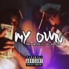 My Own (Explicit) - Lazy Shotta&Foevabeatz