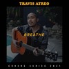 Breathe - Travis Atreo