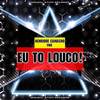 Eu To Louco! (Original Mix) - Henrique Camacho&Fnk