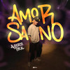 Amor Sano - Alberto Toral&Ozarus