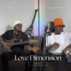 Love Dimension (Acoustic) - MOONLIGHT AFRIQA&Fiokee&IFIOK MONDAY EFFANGA&Imaekhai Richard Igebina