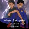 Where i'm from (feat. MightyZay) (Explicit) - CJS PLANET&MightyZay
