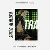 Tra (Traag Chilean Remix|Explicit) - Shelo