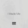 I Made Me (feat. Flomatic & Romeo ThaGreatwhite) (Explicit) - Mu Nwali&Flomatic&Romeo ThaGreatwhite