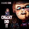 Chucky did it (Instrumental) - Marc Cee