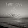 Lovefool - Mert Can&Ikky