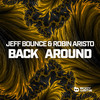 Back Around - Jeff Bounce&Robin Aristo