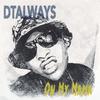 On MY Mamma (Explicit) - Dtalways