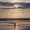 Children (Rather Be) (Radio Edit) - Parixx