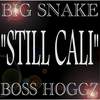 Still Cali (Explicit) - Big Snake&Boss Hoggz