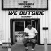 We Outside (Explicit) - Scooney