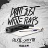 Don't Just Write Raps(feat. Skar & tito) (Explicit) - Calicoe&Skar&tito