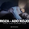 Raus aus diesem Film (Explicit) - Roza&Ado Kojo