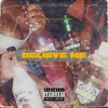 Believe Me (Explicit) - Moriente Mariachi&Blxkk Fargo