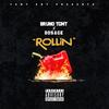 Rollin'(feat. Dosage) (Explicit) - Bruno TGMT&Dosage