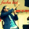 Everything Tun Up - Fucha Kid