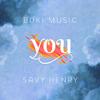 You (feat. Savy Henry) - Savy Henry&Bvkz