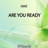 Are You Ready (Annies Dub) - Annie