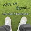 One Last Conversation - Shylin&gloom