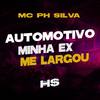 Automotivo Minha Ex Me Largou - DJ HS Beat&MC PH Silva