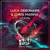 Leavin (Luca Debonaire Club Radio Edit) - Luca Debonaire&Chris Marina